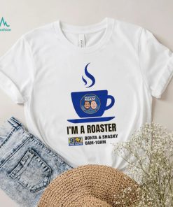 I'm a Roaster Shirt