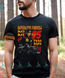 Imperator Furiosa 15 Max Shirt