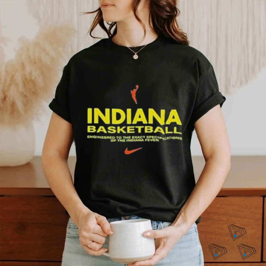 Indiana Basketball Engineered to the exact specifications of the Indiana Fever Shirt Indiana Basketball Engineered to the exact specifications of the Indiana Fever Shirt