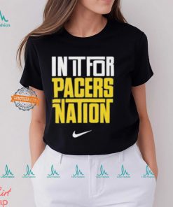 Indiana Pacers Nike In It For Pacers Nation Nation Basketball NBA Unisex T Shirt