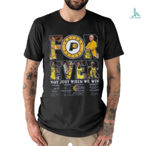 Indiana pacers fan forever not just when we win 2024 player sign shirt