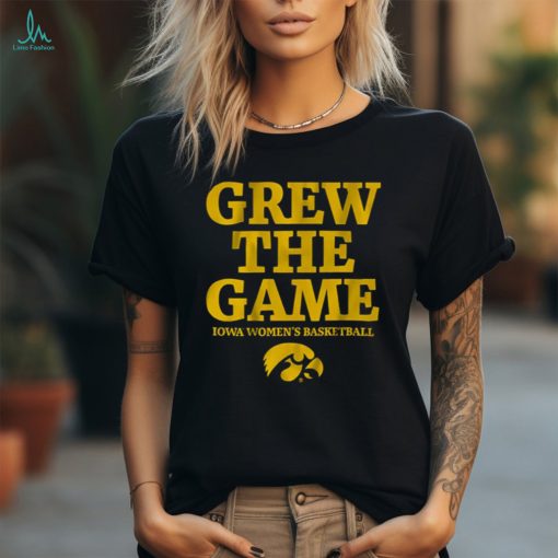 Iowa Women’s Basketball Grew The Game Shirt