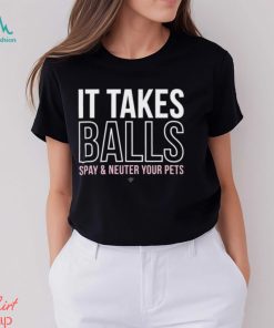 It Takes Balls T Shirt