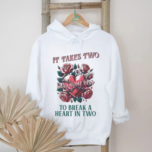 It takes two to break a heart in two 2024 shirt