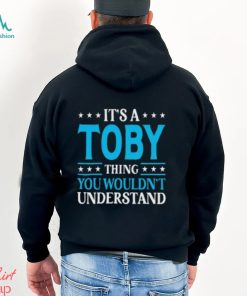ItS A Toby Thing WouldnT Understand Girl Name Toby Tall Shirt