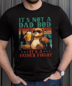 It’s Not A Dad Bod It’s Father Figure Funny Bear Beer Lovers T shirt