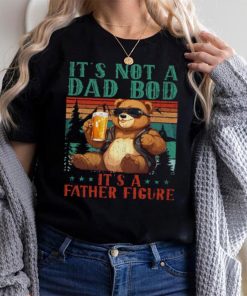 It’s Not A Dad Bod It’s Father Figure Funny Bear Beer Lovers T shirt