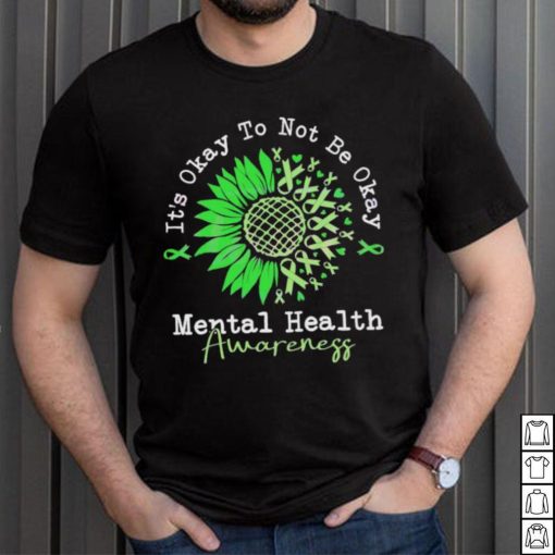 It’s Okay To Not Be Okay Mental Health Awareness Autism Shirt