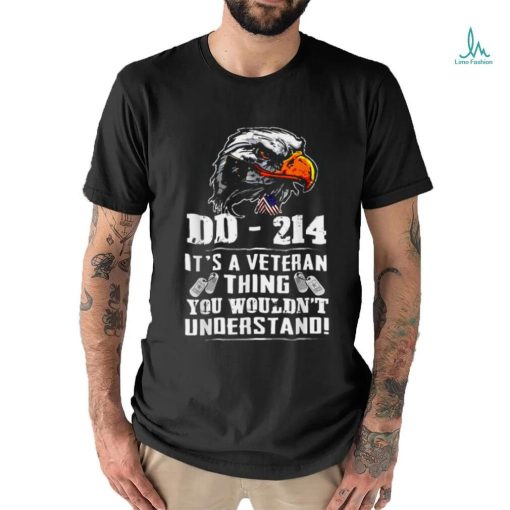 Its a veteran thing you wouldnt understand T Shirt