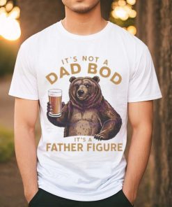 Its not a dad bod bear meme 2024 shirt