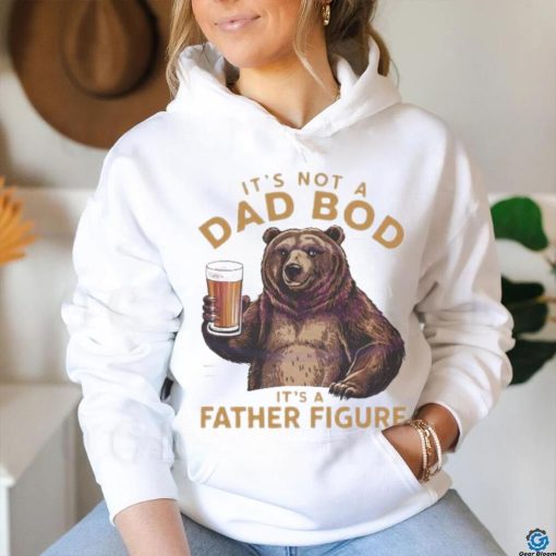Its not a dad bod bear meme 2024 shirt