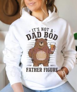 Its not a dad bod father figure 2024 shirt