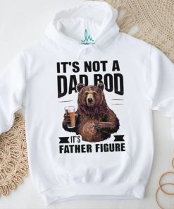 Its not a dad bod fathers day 2024 shirt