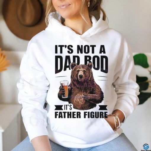 Its not a dad bod fathers day 2024 shirt