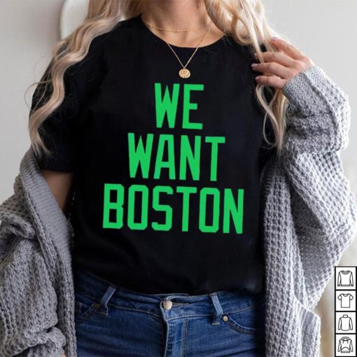 JT we want boston shirt