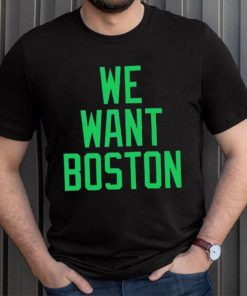 JT we want boston shirt