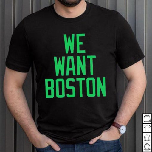 JT we want boston shirt