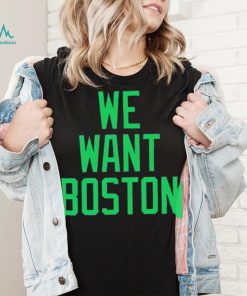 JT we want boston shirt