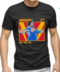 Jamal Murray mile high City Denver Nuggets NBA shirt