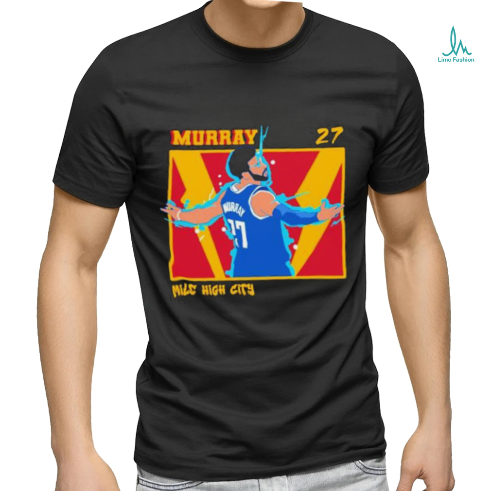 Jamal Murray mile high City Denver Nuggets NBA shirt Jamal Murray mile high City Denver Nuggets NBA shirt