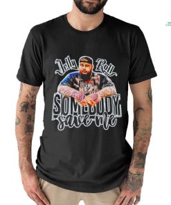 Jelly Roll somebody save me shirt