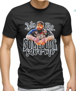 Jelly Roll somebody save me shirt