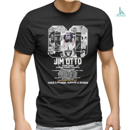 Jim Otto 1938 2024 Oakland Raiders Once A Raider, Always A Raider T Shirt