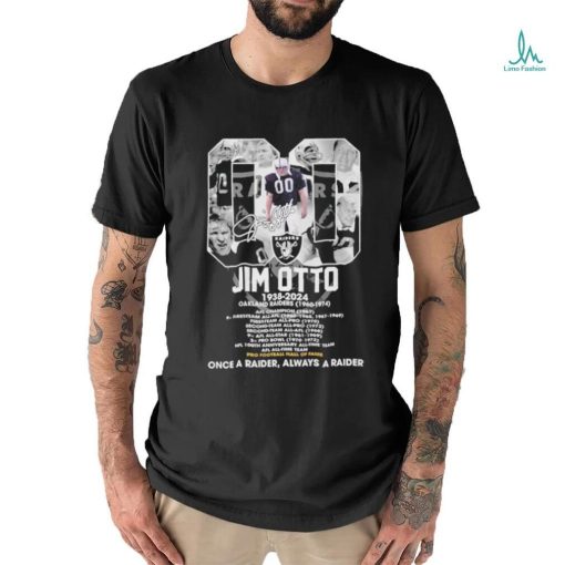 Jim Otto 1938 2024 Oakland Raiders Once A Raider, Always A Raider T Shirt