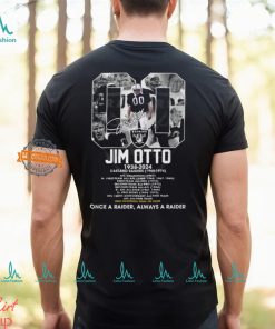 Jim Otto 1938 2024 Once A Raider, Always A Raider T Shirt