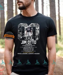 Jim Otto 1938 2024 Once A Raider, Always A Raider T Shirt