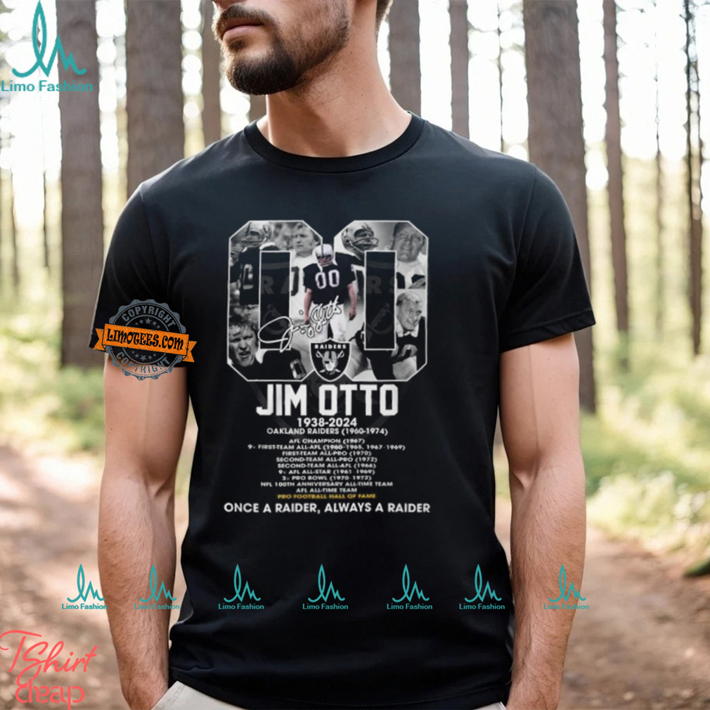 Jim Otto 1938 2024 Once A Raider, Always A Raider T Shirt Jim Otto 1938 2024 Once A Raider, Always A Raider T Shirt