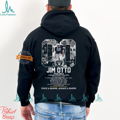 Jim Otto 1938 2024 Once A Raider, Always A Raider T Shirt