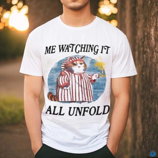 Jmcgg Me Watching It All Unfold Shirt