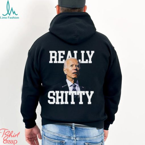 Joe Biden Really Shitty Shirt