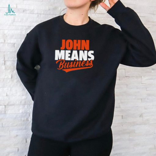 John Means John means business Baltimore Orioles Baseball shirt