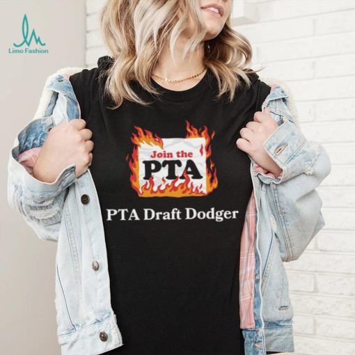 Join The Pta Pta Draft Dodger Shirt