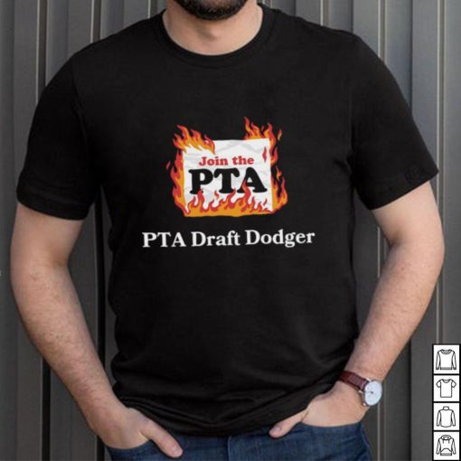 Join The Pta Pta Draft Dodger Shirt