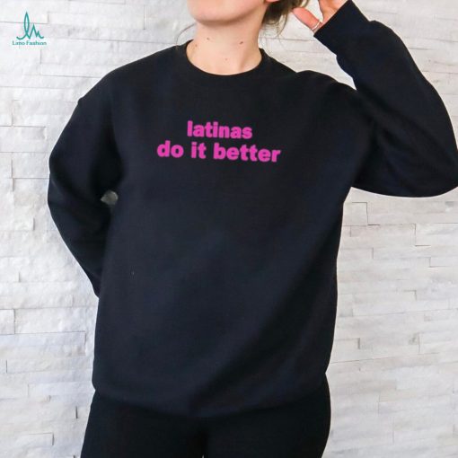 Juliette latinas lo it better shirt