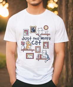 Just One More Cat T shirt