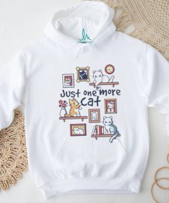 Just One More Cat T shirt