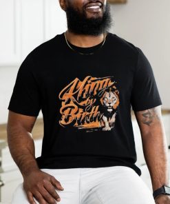 King By Birth Lion T shirt