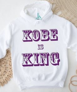 Kobe Is King T Shirt
