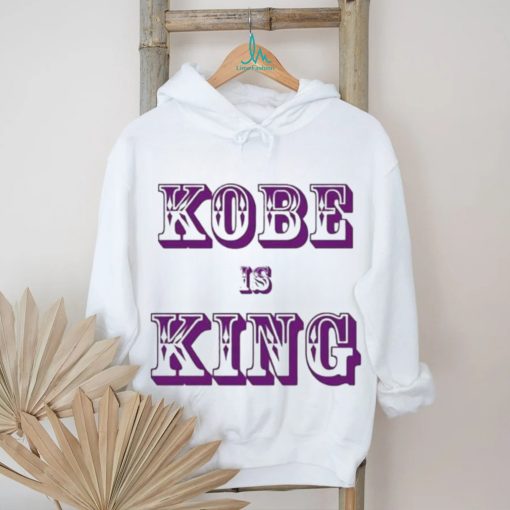 Kobe Is King T Shirt