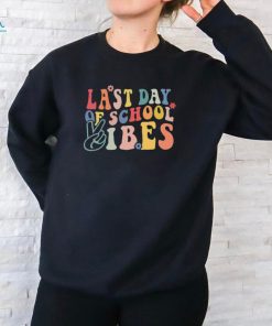 Last Day Of School Vibes Teacher T Shirt