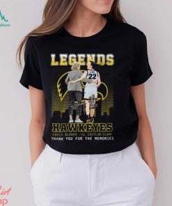 Legends Hawkeyes Coach Bluder And Caitlin Clark Thank You For The Memories T Shirt