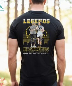 Legends Hawkeyes Coach Bluder And Caitlin Clark Thank You For The Memories T Shirt
