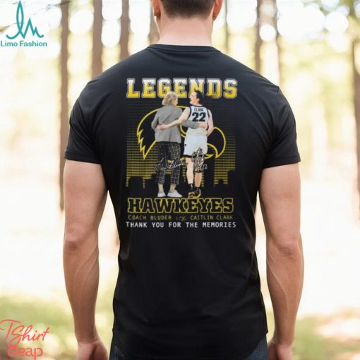 Legends Hawkeyes Coach Bluder And Caitlin Clark Thank You For The Memories T Shirt