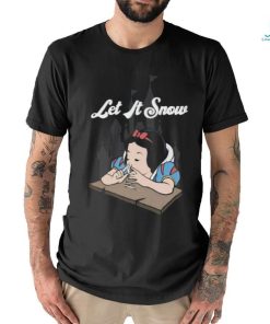 Let It Snow Snow White T shirt