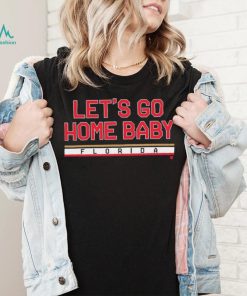 Let's Go Home Baby Shirt, hoodie, sweater, long sleeve and tank top Let's Go Home Baby Shirt