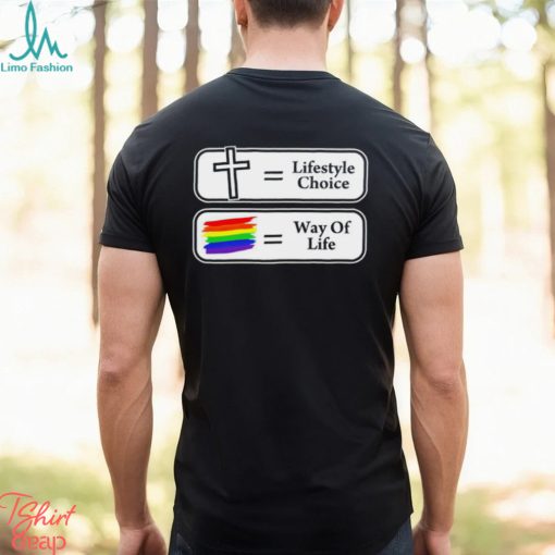 Lifestyle choice way of life shirt